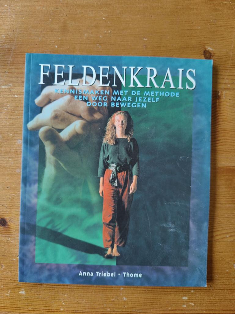 Feldenkrais: Kennismaken met de methode - Anna Triebel, Boeken, Ophalen of Verzenden, Gelezen, Anna Triebel - Thome