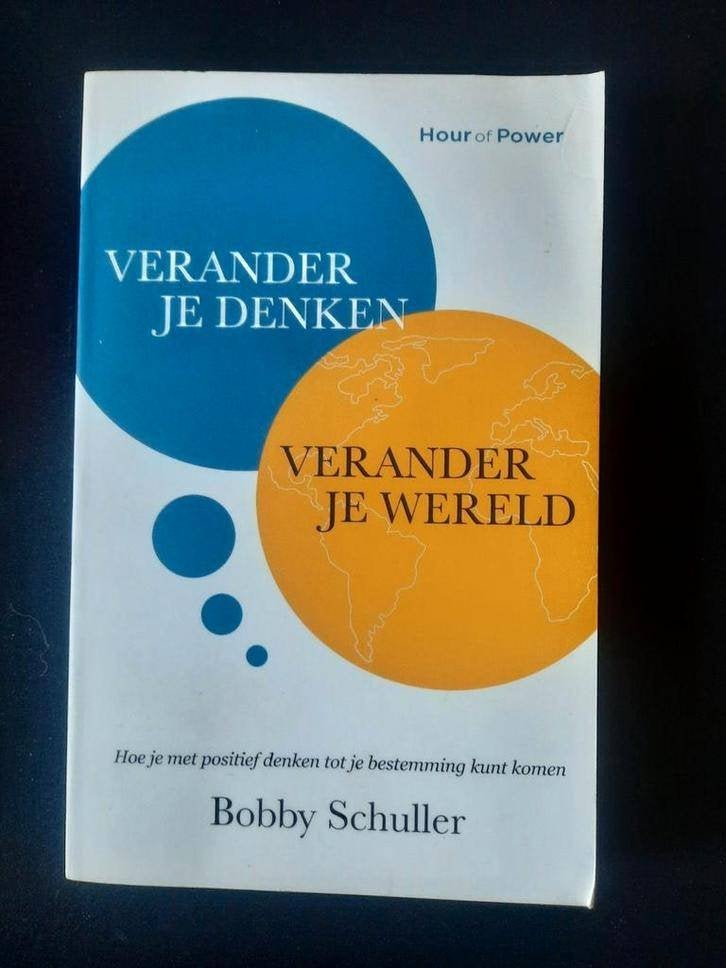 Verander je denken, verander je wereld . Bobby Schuller, Boeken, Ophalen of Verzenden, Gelezen, Bobby Schuller