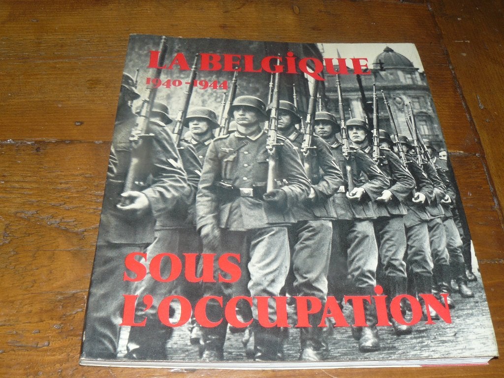 La Belgique 1940-1944 (Fotoboek, bezetting Belgie, Wo2), Boeken, Tweede Wereldoorlog, Ophalen of Verzenden, Zo goed als nieuw