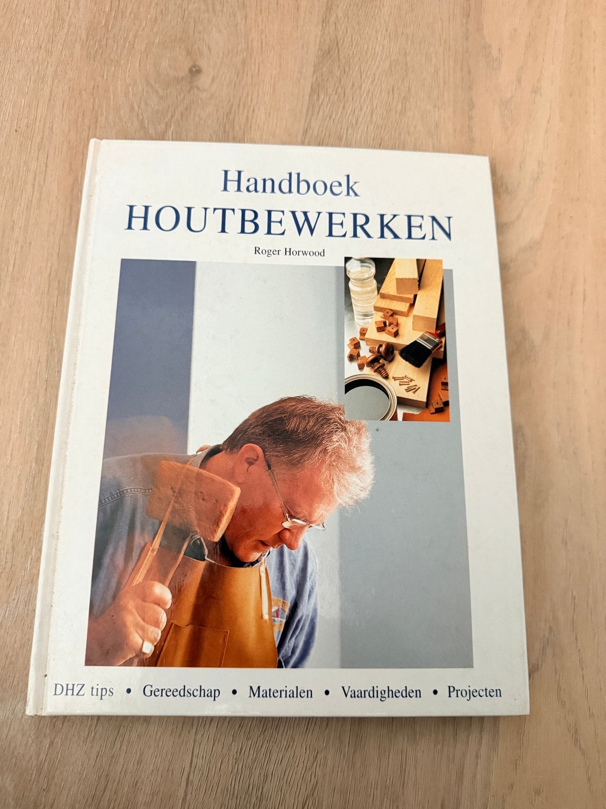Handboek Houtbewerken - Roger Horwood, Boeken, Ophalen of Verzenden, Gelezen, Houtbewerking