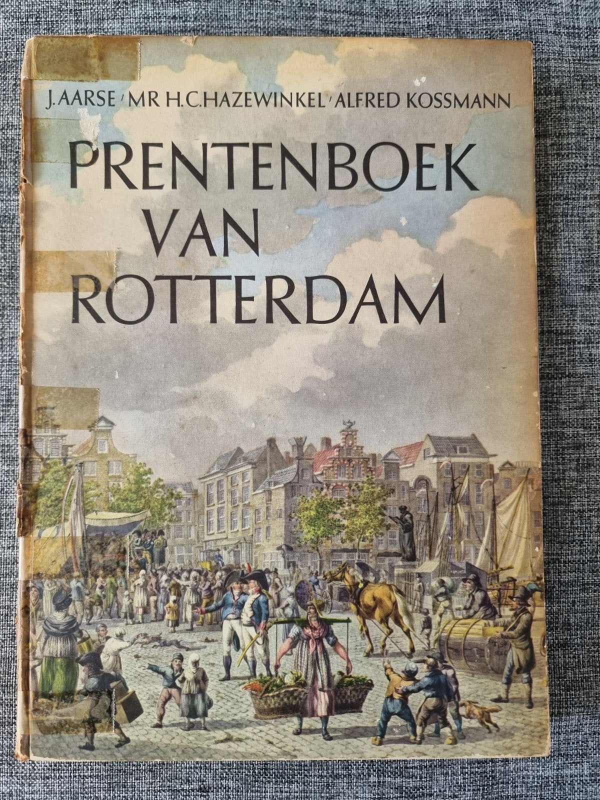 Prentenboek van Rotterdam - J. Aarse, H.C. Hazewinkel, Boeken, Ophalen of Verzenden, Gelezen, J. Aarse, Mr. H.C. Hazewinkel, Alfred Kossmann