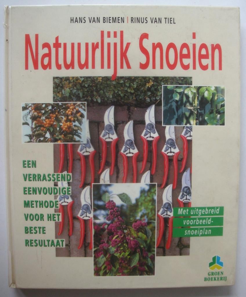 Hans v. Biemen Rinus v. Tiel Natuurlijk snoeien, verrassend, Boeken, Ophalen of Verzenden, Zo goed als nieuw, Tuinieren en Tuinplanten