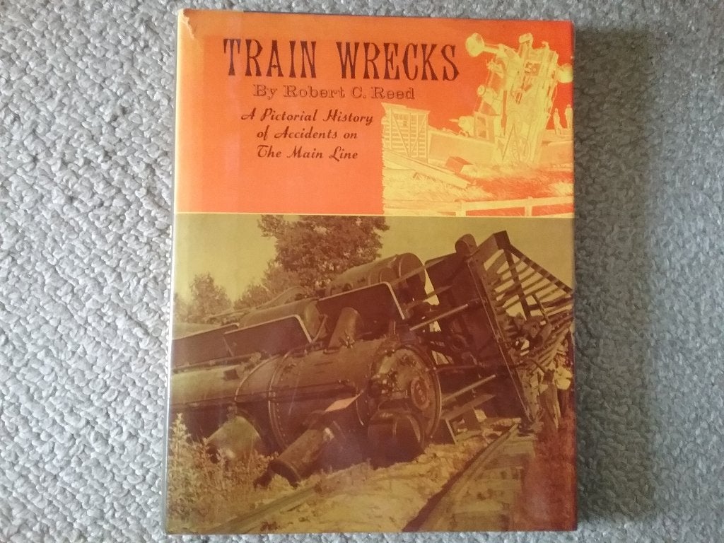 Train wrecks - a pictorial history / RC Reed (1968), Ophalen of Verzenden, Gebruikt, Trein, Boek of Tijdschrift