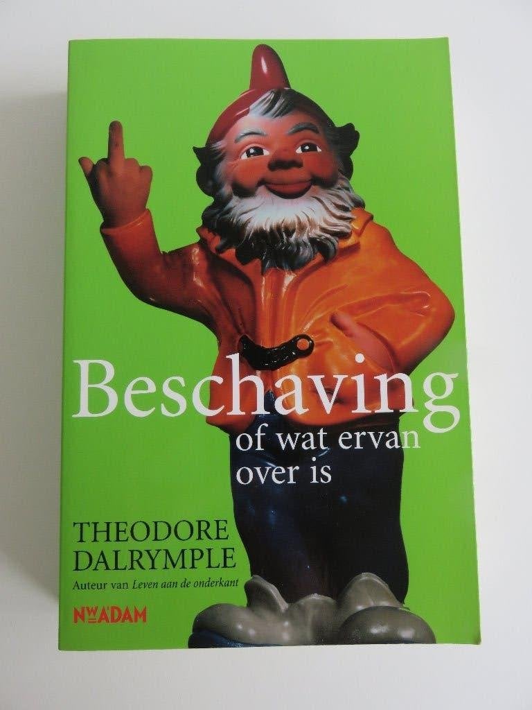 Beschaving of wat ervan over is Theodore Dalrymple, Theodore Dalrymple, Maatschappij en Samenleving, Ophalen of Verzenden, Zo goed als nieuw