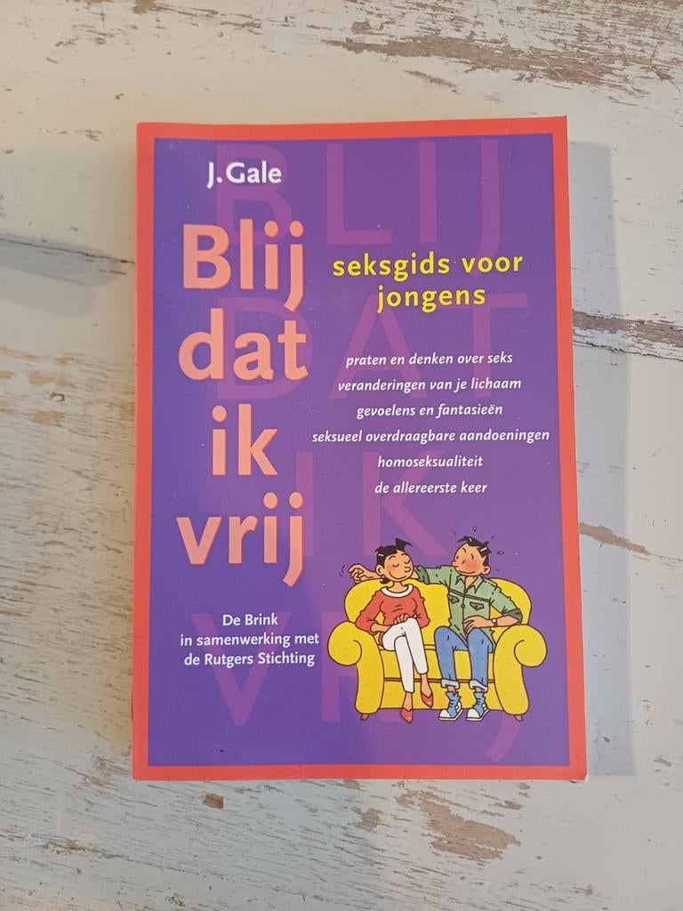 Blij dat ik vrij: seksgids voor jongens (J. Gale), Ophalen of Verzenden