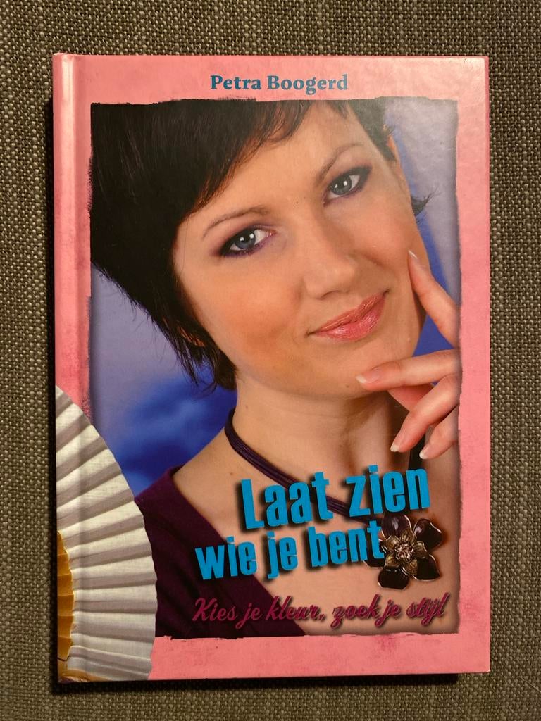 Petra Boogerd - Laat zien wie je bent, Christendom | Protestants, Ophalen of Verzenden, Zo goed als nieuw, Petra Boogerd