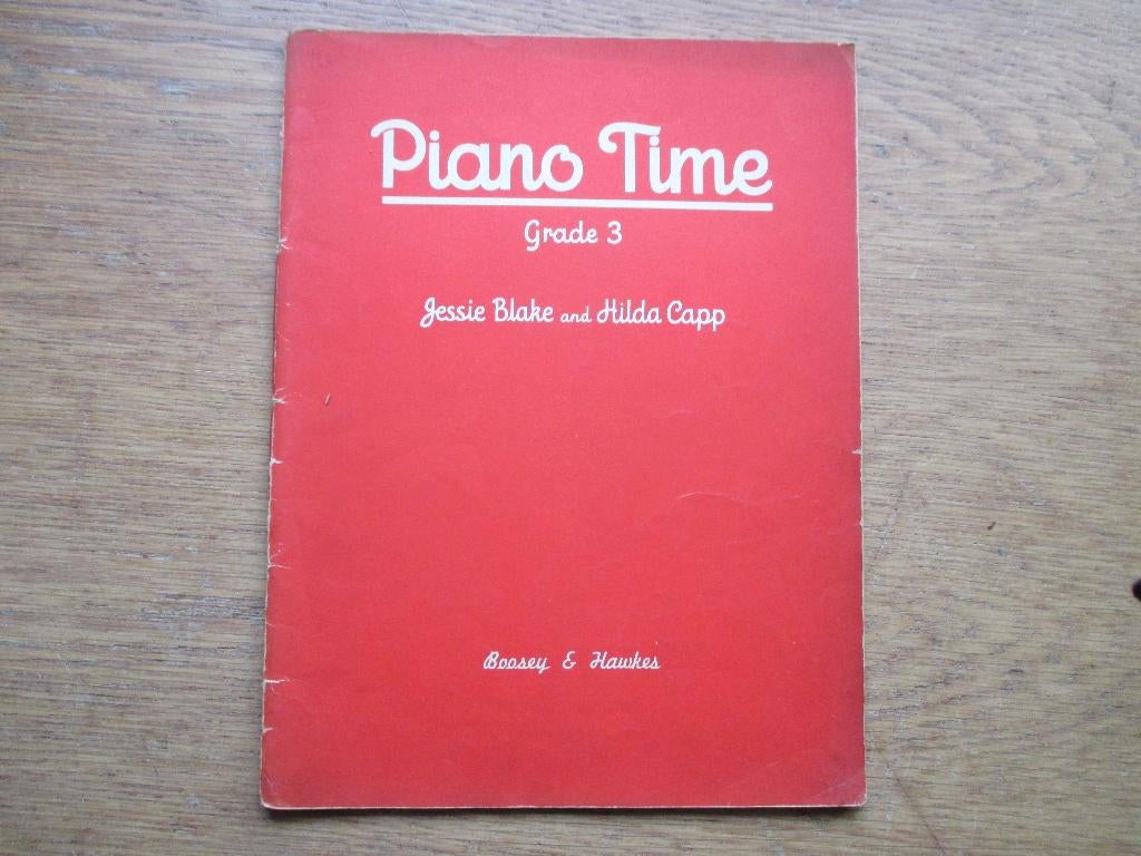 PIANO TIME - GRADE 3 - JESSIE BLAKE+HILDA CAPP, Gebruikt, Ophalen of Verzenden, Artiest of Componist, Piano