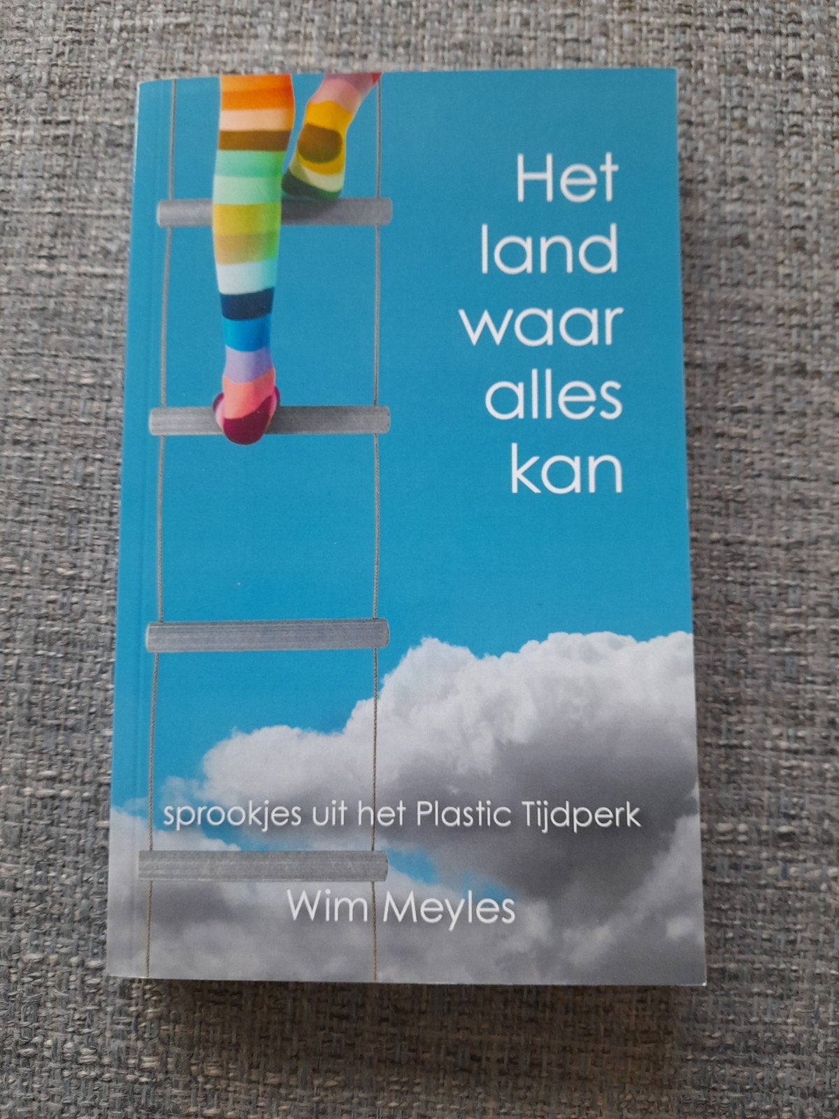Het land waar alles kan - Sprookjes uit het Plastic Tijdperk, Boeken, Ophalen of Verzenden, Zo goed als nieuw, Wim Meyles