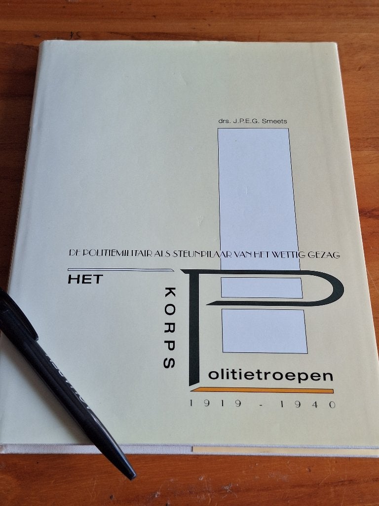 De Politietroepen 1919-1940: De Politie-Militair, Gelezen, J.P.E.G. Smeets, Ophalen of Verzenden, Voor 1940