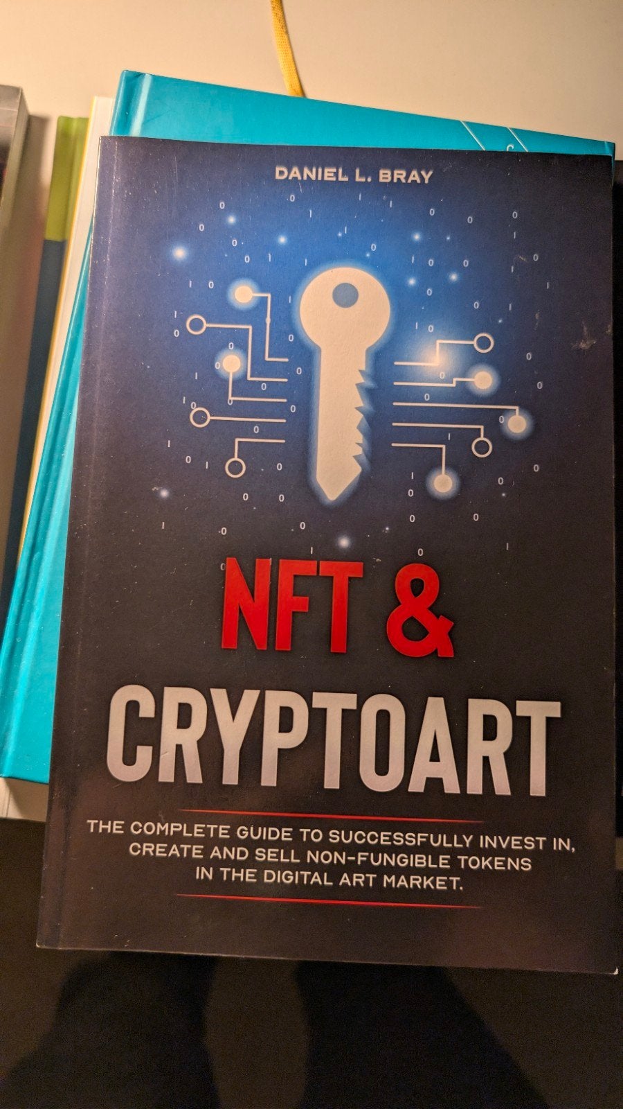 NFT & Cryptoart: De complete gids, Vakgebied of Industrie, Daniel L. Bray, Ophalen of Verzenden, Zo goed als nieuw