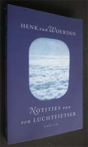 Henk van Woerden : Notities van een luchtfietser, Boeken, Ophalen of Verzenden, Zo goed als nieuw