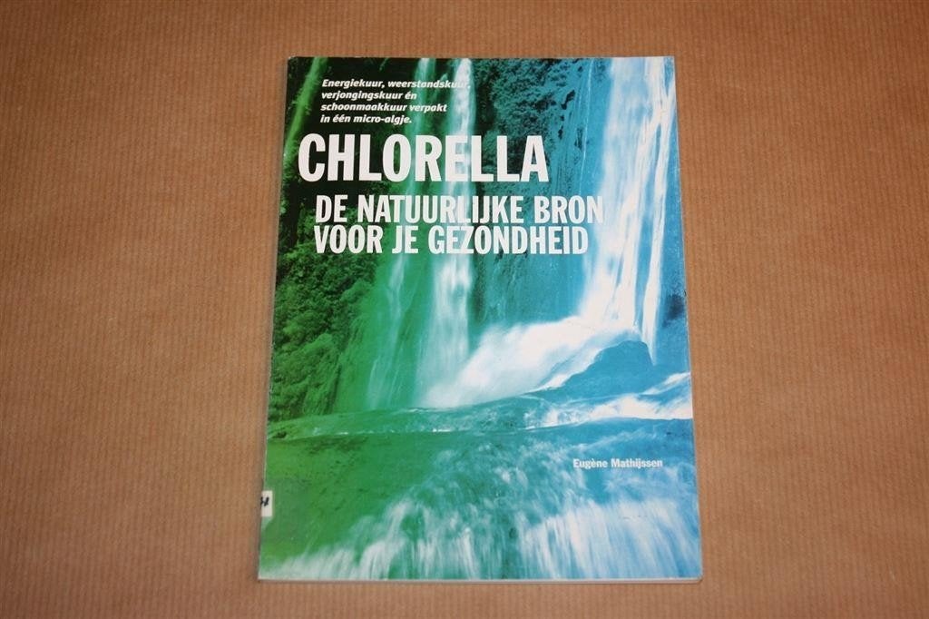 Chlorella. De natuurlijke bron voor je gezondheid., Ophalen of Verzenden, Gelezen