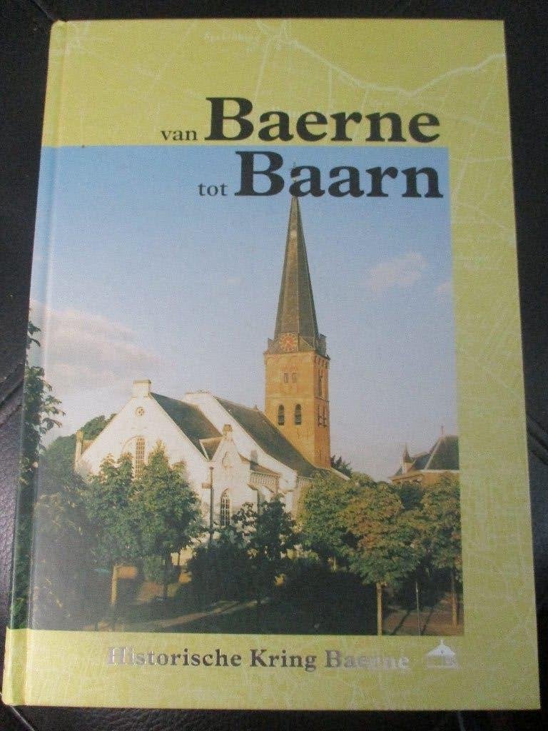 Van Baerne tot Baarn  Historische Kring Baerne, Ophalen of Verzenden, Zo goed als nieuw