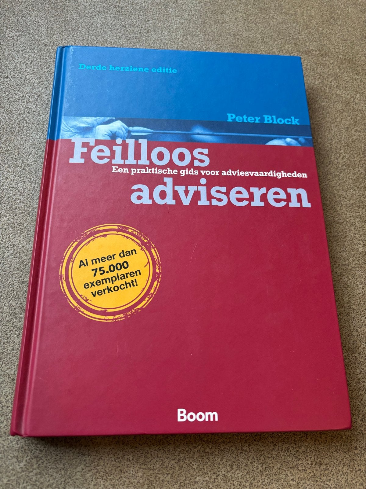 Feilloos Adviseren - Peter Block (Derde herziene editie), Boeken, Ophalen of Verzenden, Zo goed als nieuw