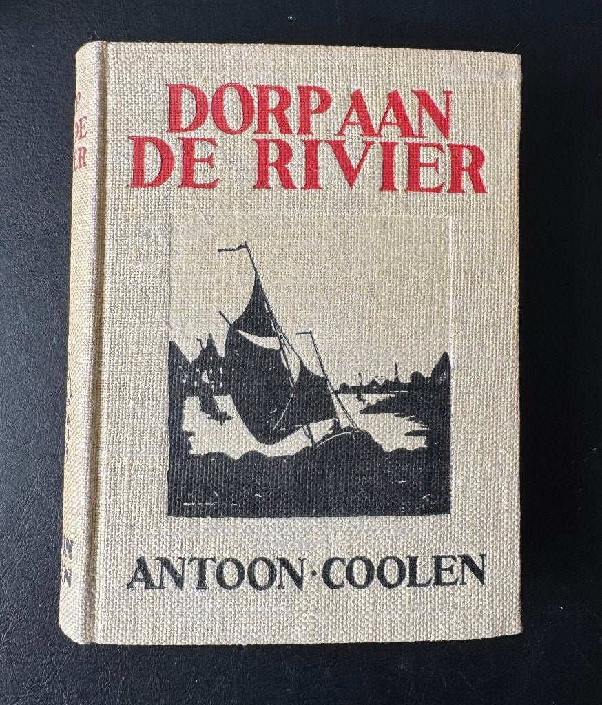Dorp aan de rivier van Antoon Coolen EERSTE DRUK 1934, Ophalen of Verzenden, Gelezen
