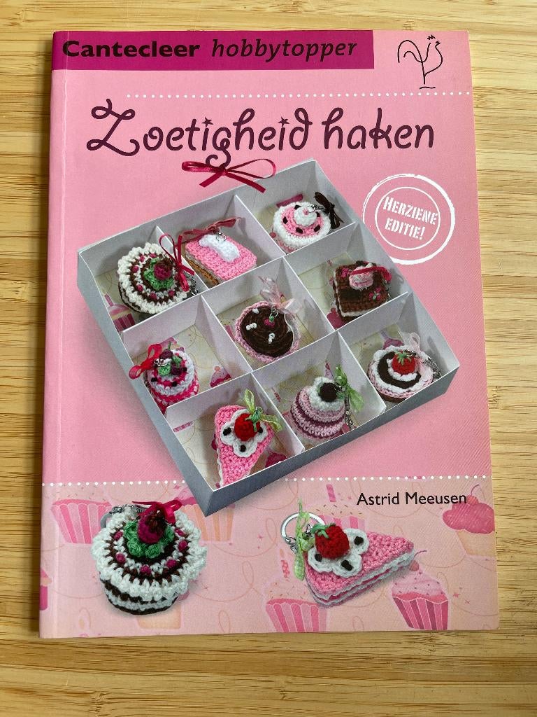 Zoetigheid haken Cantecleer Astrid Meeusen, Ophalen of Verzenden, Gelezen, Breien en Haken