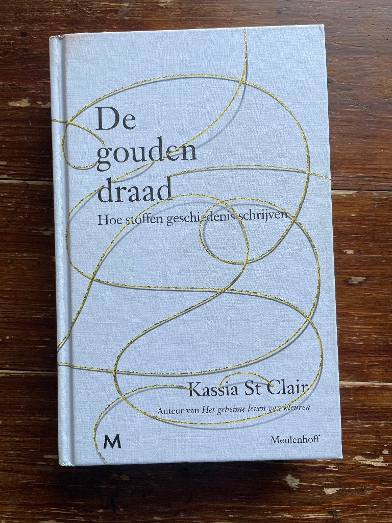Kassia St Clair De gouden draad 2019, Boeken, Ophalen of Verzenden, Zo goed als nieuw, Azië, Kassia St Clair
