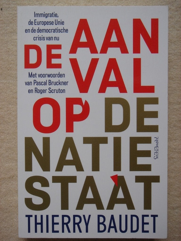 De Aanval op de Natiestaat - Thierry Baudet, Ophalen of Verzenden, Gelezen, Nederland