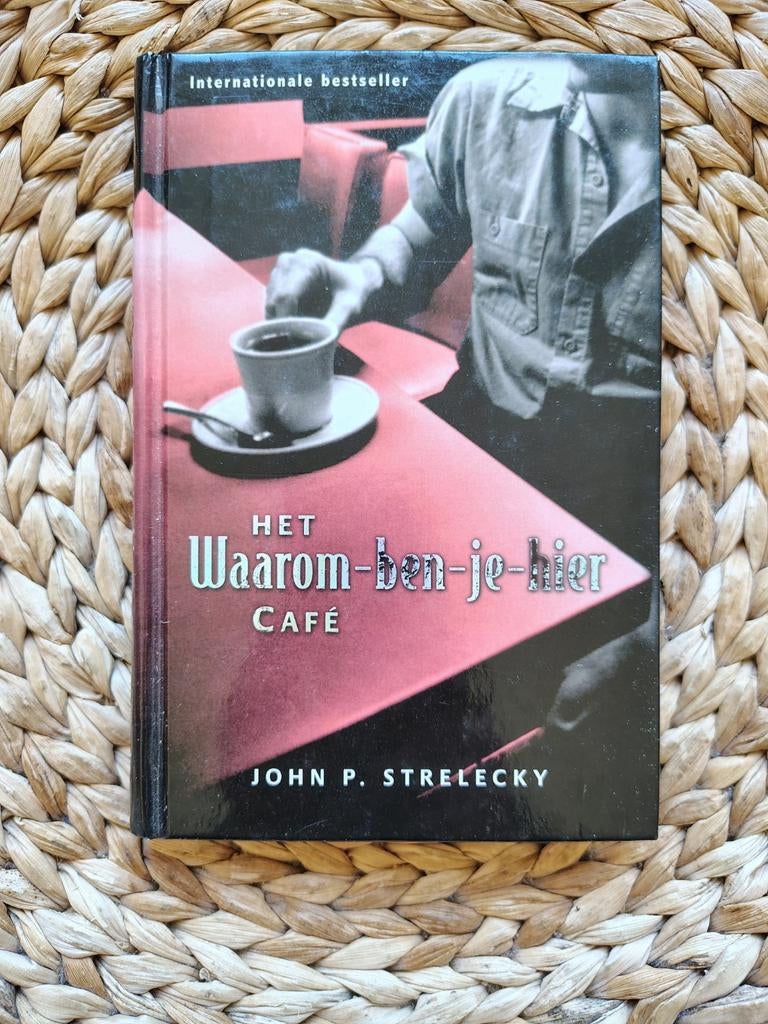 John P. Strelecky - Het waarom-ben-je-hier café, Boeken, Ophalen of Verzenden, Zo goed als nieuw, Achtergrond en Informatie