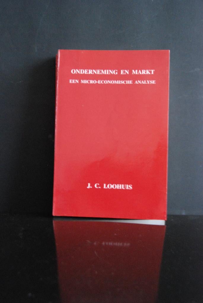 Onderneming & Markt een micro economische analyse - Loohuis, Verzenden, Gelezen, Economie en Marketing