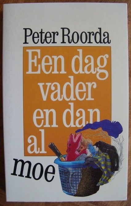 Een dag vader en dan al moe - Peter Roorda, Ophalen of Verzenden, Zo goed als nieuw, Peter Roorda, Eén auteur