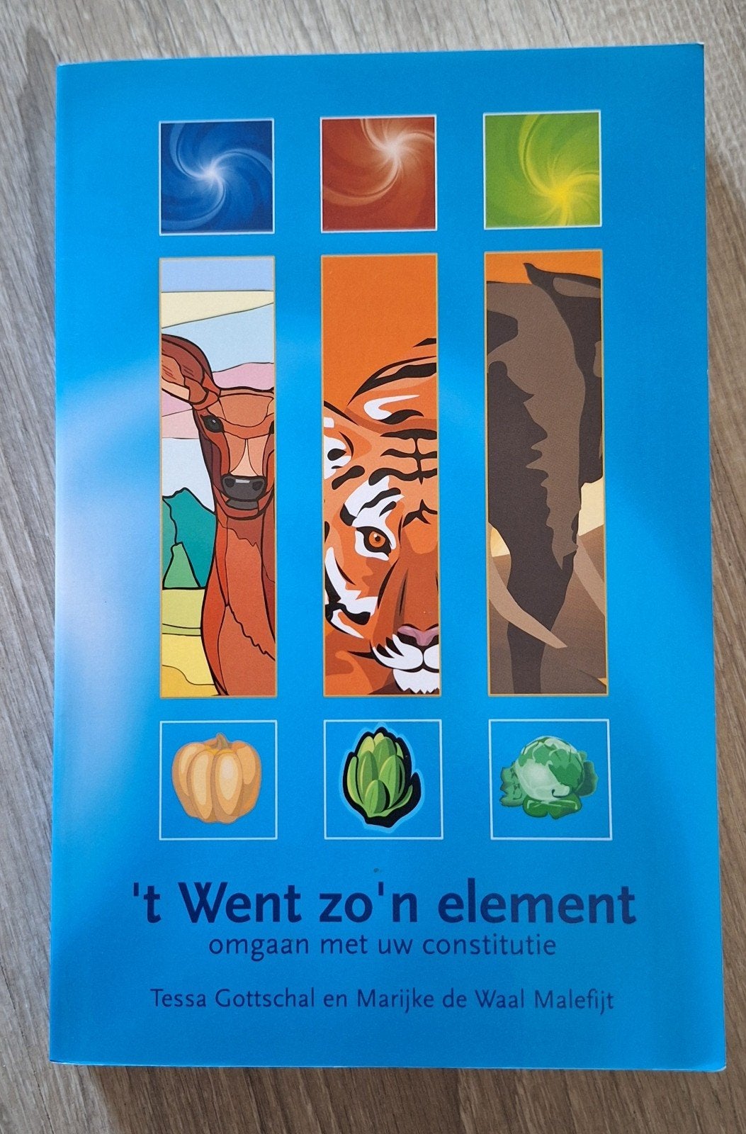 't Went zo'n element: omgaan met uw constitutie, Verzenden, Nieuw, Gezondheid en Conditie, Tessa Gottschal en Marijke de Waal Malefijt