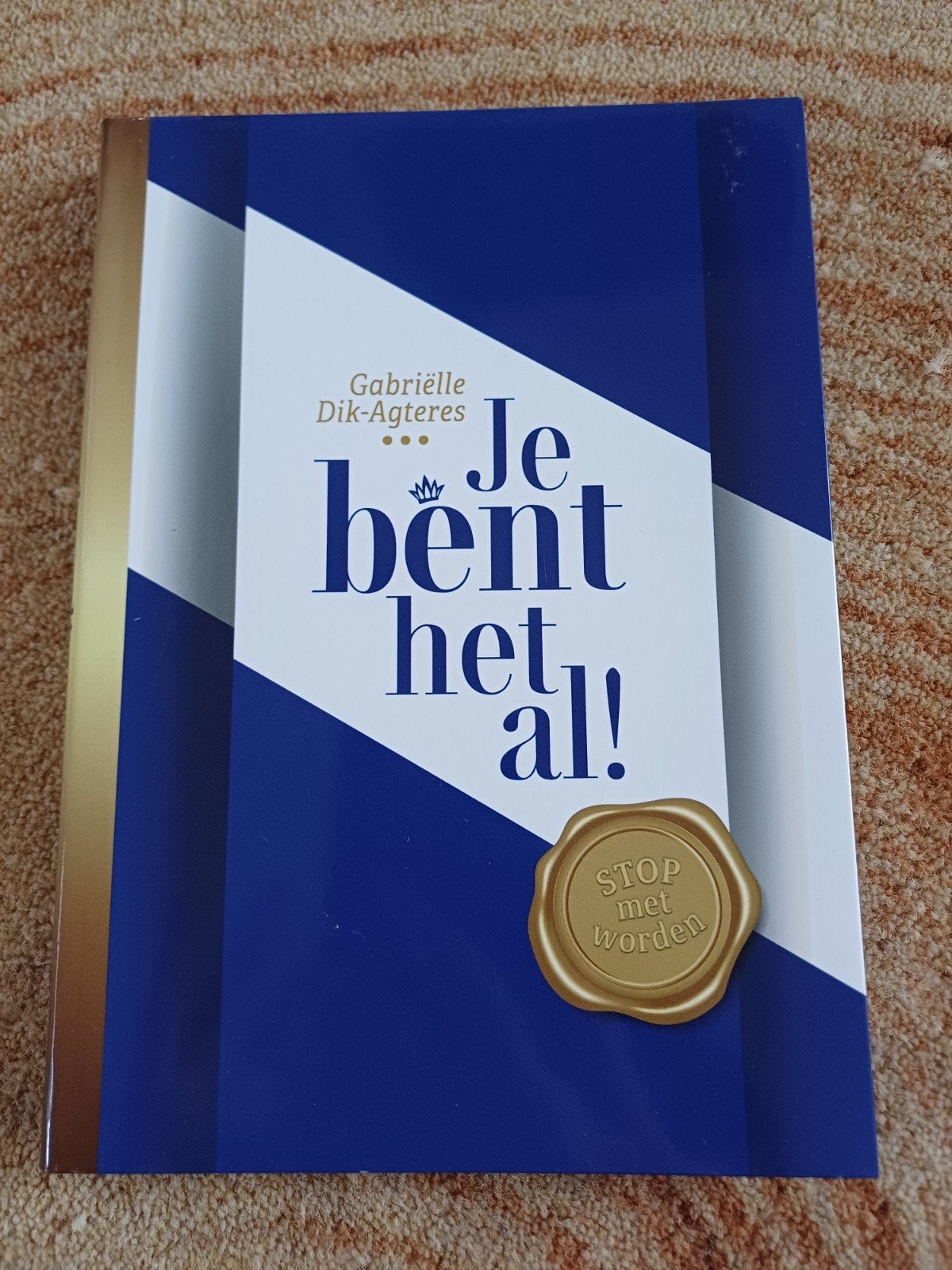 Je bent het al! - Gabriëlle Dik-Agteres, Ophalen of Verzenden, Zo goed als nieuw, Gabriëlle Dik-Agteres