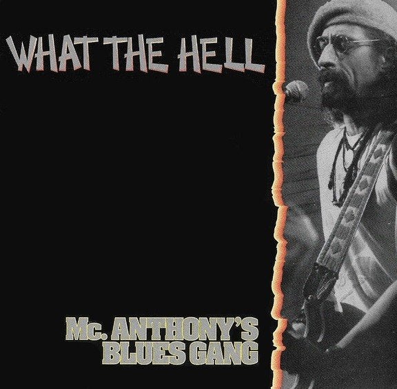Mc.Anthony's Blues Gang ‎- What The Hell (CD), Verzenden, Zo goed als nieuw, Blues, Album