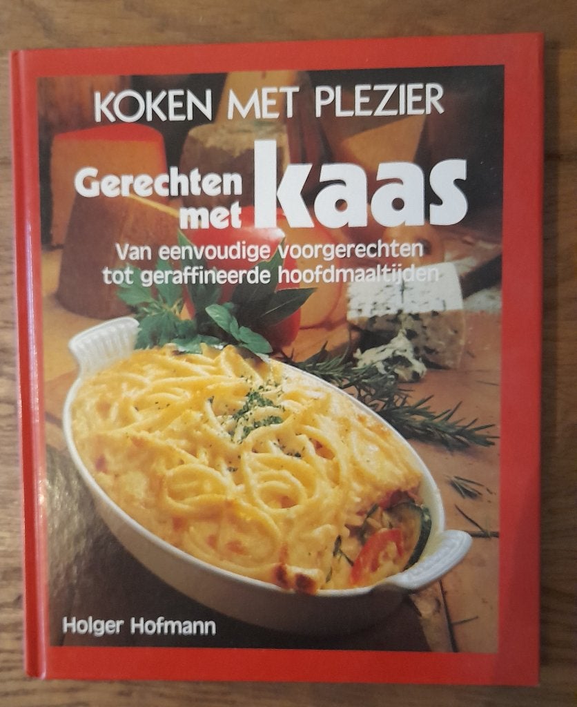 Koken met plezier - Gerechten met kaas, Ophalen of Verzenden, Gelezen