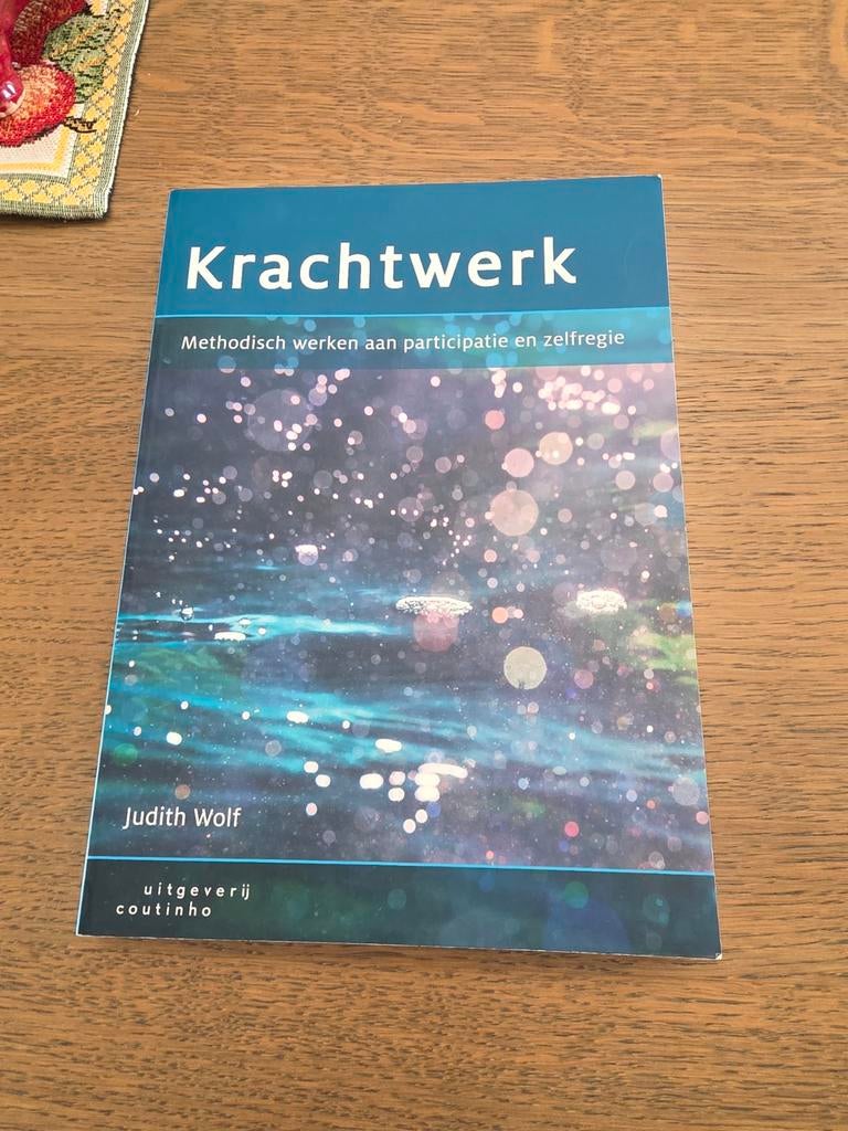 Krachtwerk: Methodisch werken aan participatie en zelfregie, Boeken, Studieboeken en Cursussen, Zo goed als nieuw, Judith Wolf