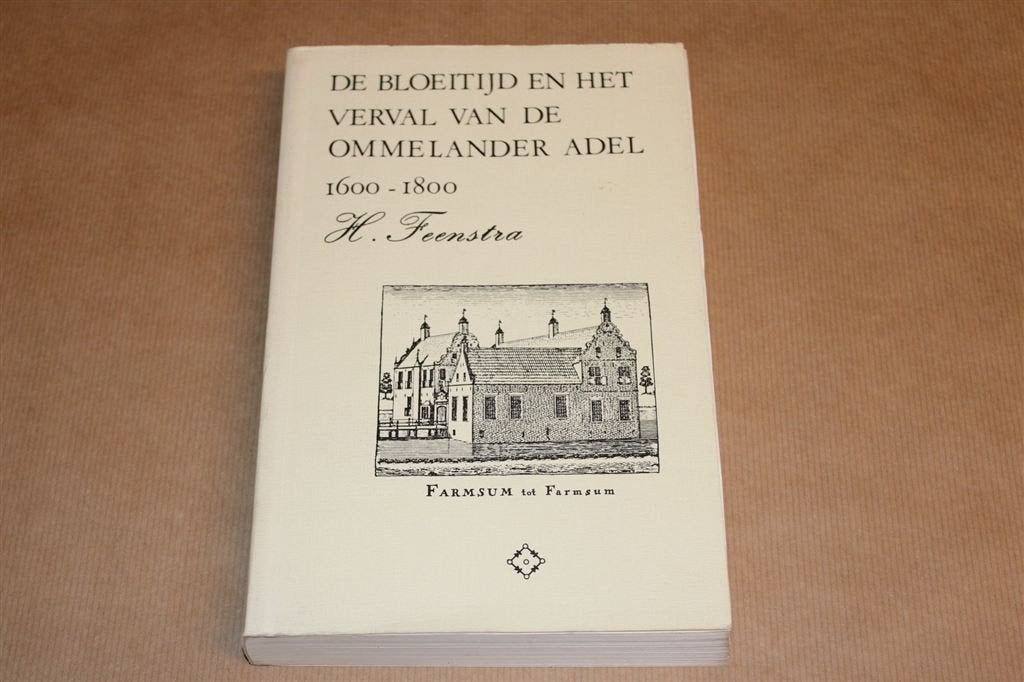 Bloei & Verval Ommelander Adel 1600-1800 — Proefschrift, Ophalen of Verzenden, Gelezen