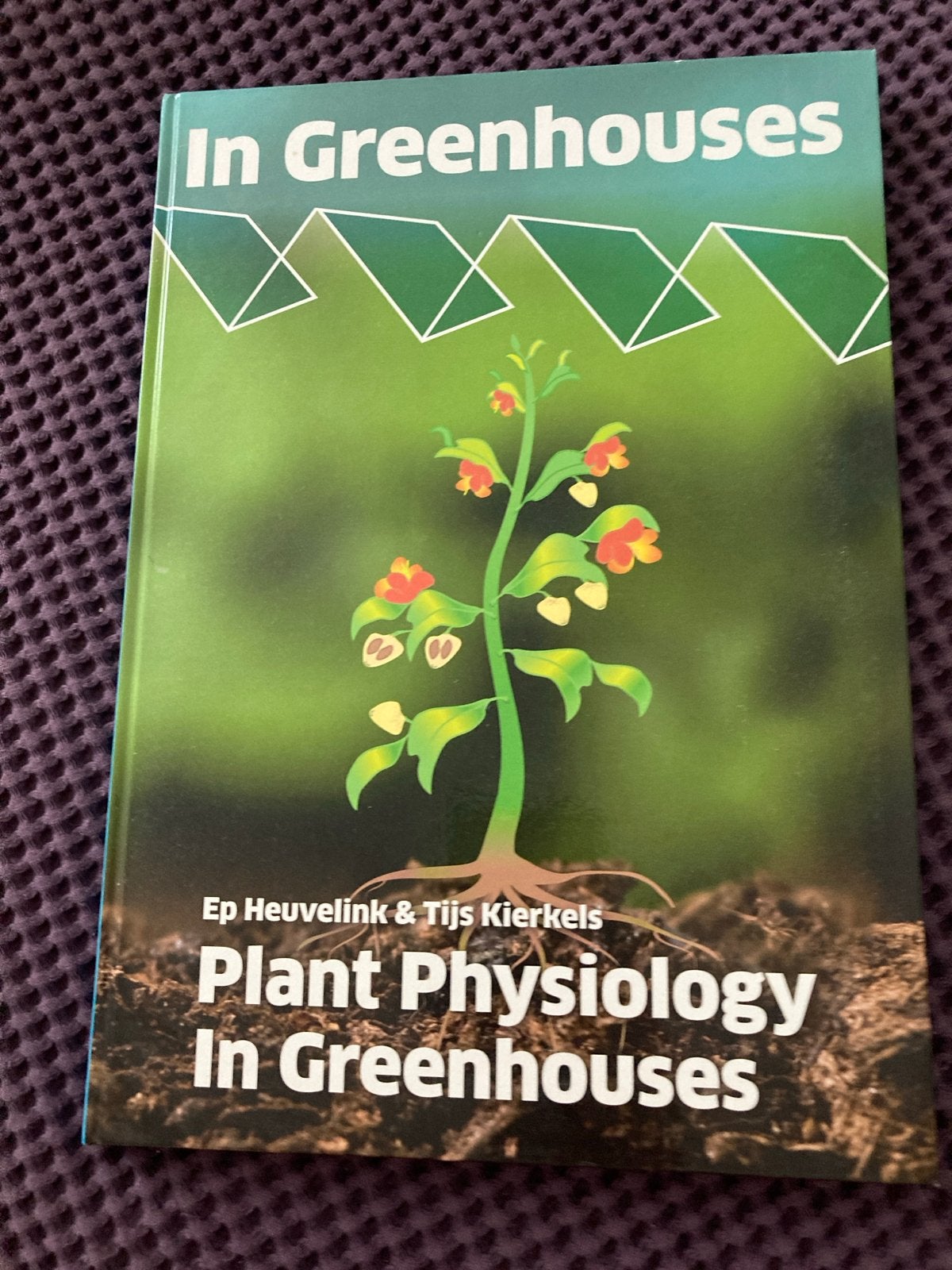Plant Physiology In Greenhouses - Ep Heuvelink & Tijs Kierke, Boeken, Ophalen of Verzenden, Zo goed als nieuw, Overige onderwerpen