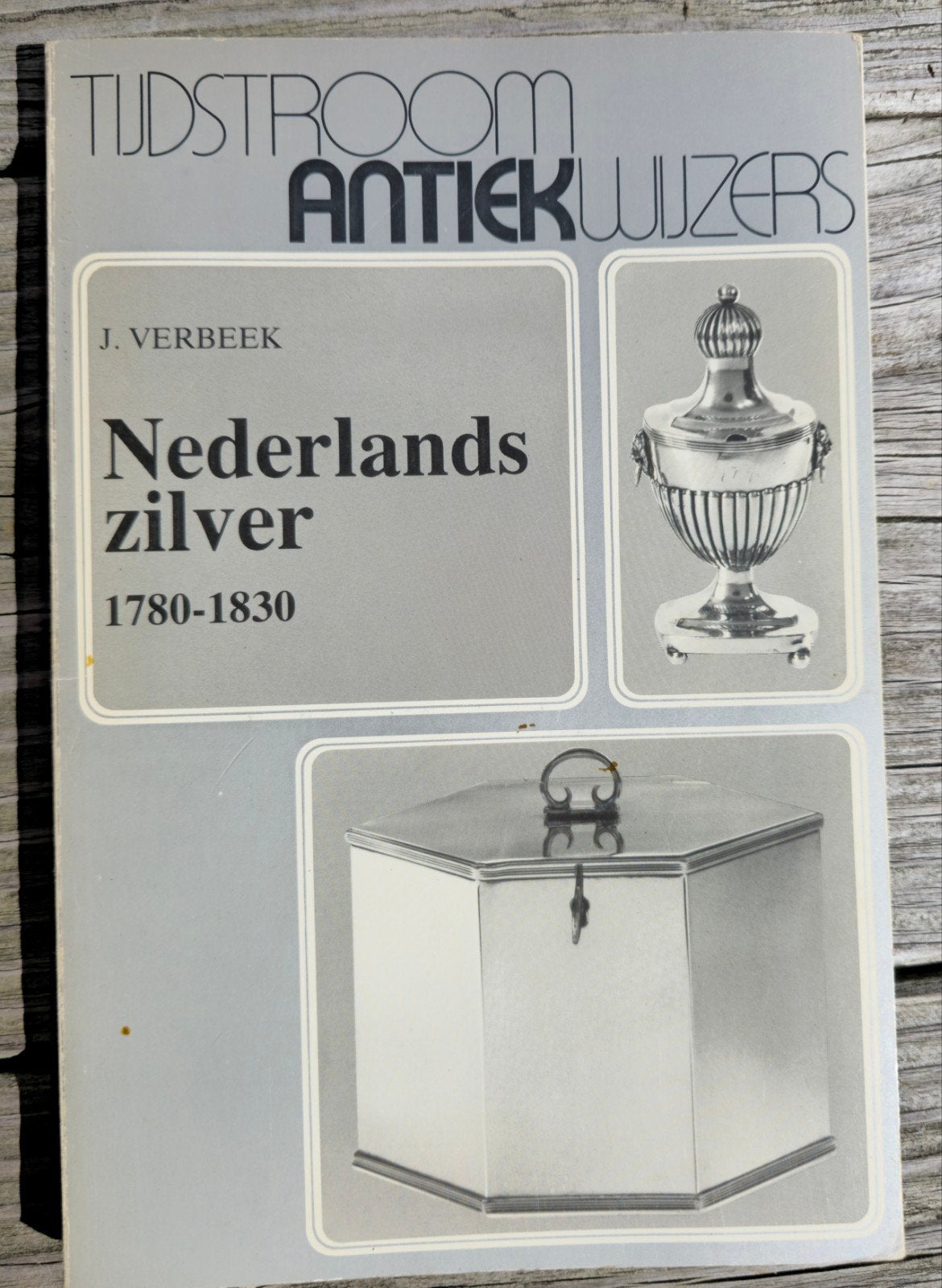 Tijdstroom Antiekwijzers: Nederlands zilver 1780-1830, Ophalen of Verzenden, Gelezen, J. Verbeek, Nederland