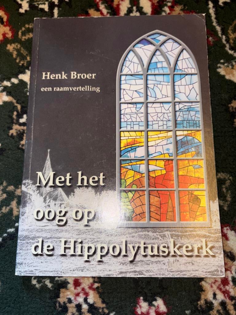 Met het oog op de Hippolytuskerk - Henk Broer, Boeken, Ophalen of Verzenden, Gelezen, Christendom | Katholiek