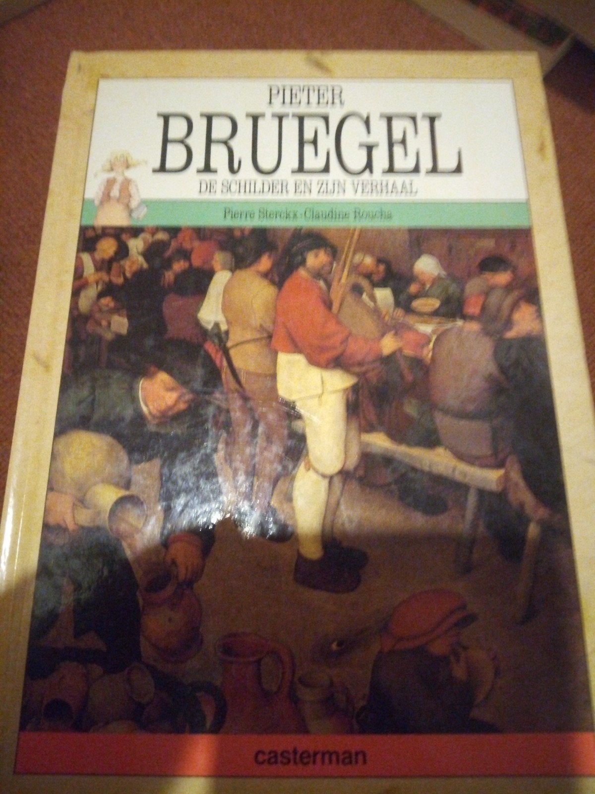 Pieter Bruegel: De Schilder en Zijn Verhaal, Verzenden, Gelezen, Schilder- en Tekenkunst, Pierre Sterckx, Claudine Bouts