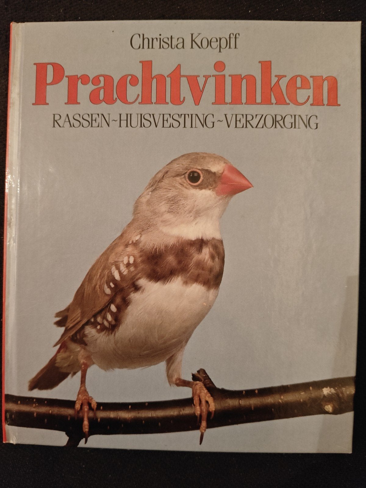 Prachtvinken: Rassen, Huisvesting, Verzorging - Christa Koep, Christa Koepff, Ophalen of Verzenden, Zo goed als nieuw, Vogels