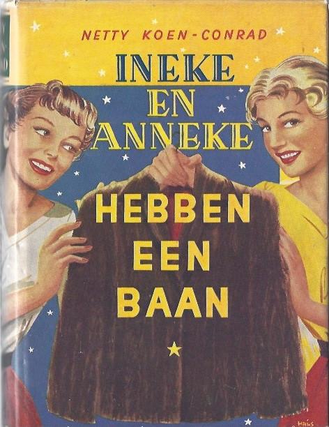 Ineke en Anneke hebben een baan-Netty Koen Conrad(1957), Boeken, Verzenden, Zo goed als nieuw