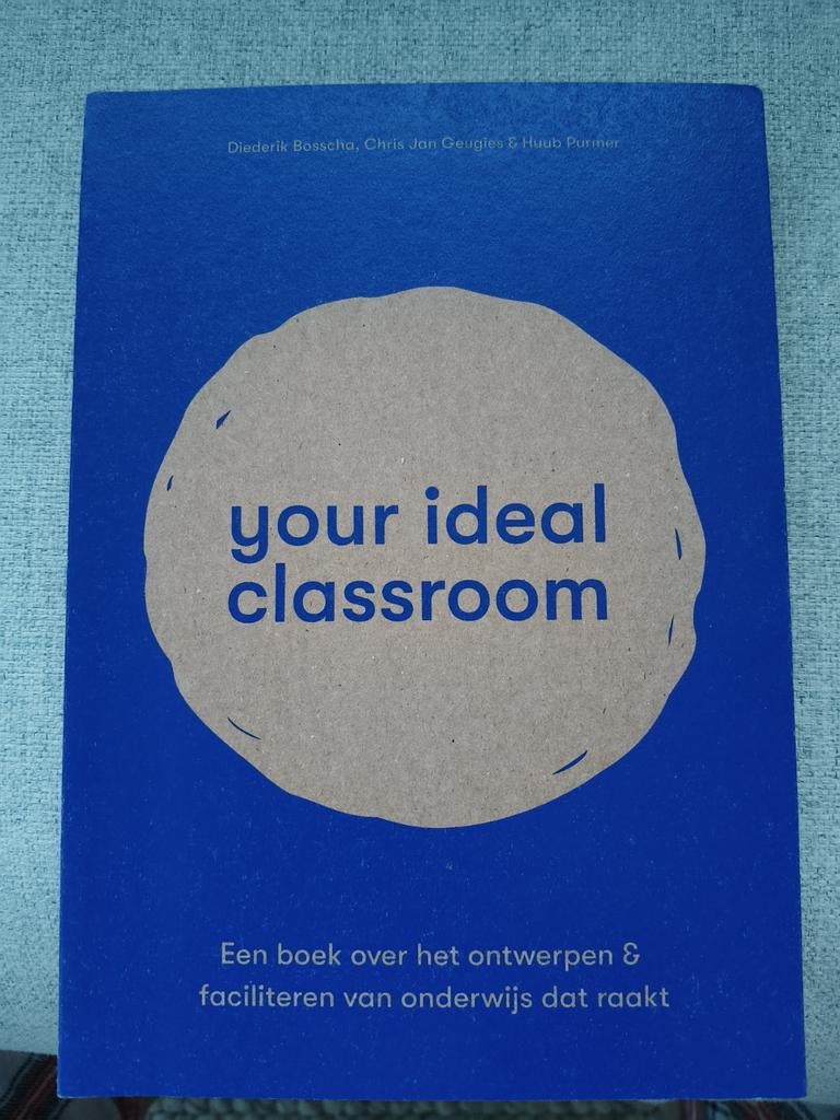 Boek Your Ideal Classroom - Onderwijs Ontwerpen, Ophalen of Verzenden, Zo goed als nieuw, HBO, Diederik Bosscha, Chris Jan Geugies & Huub Purmer