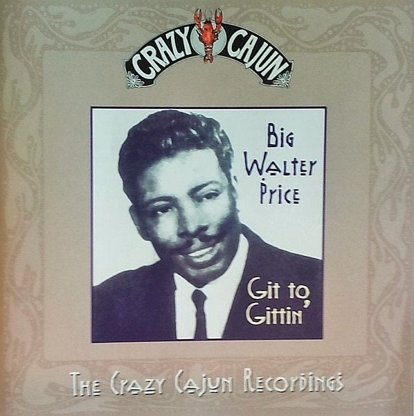 Big Walter Price Git To Gittin' (The Crazy Cajun Recordings), Gebruikt, Ophalen of Verzenden, Jazz, Album