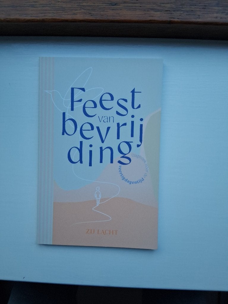 Een feest van bevrijding (dagboek voor de veertigdagentijd), Boeken, Zij lacht, Christendom | Protestants, Ophalen of Verzenden