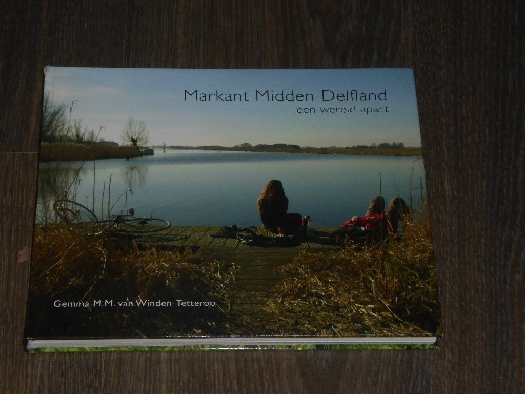 Markant Midden-Delfland een wereld apart, Boeken, Fotografen, Verzenden, Gemma M.M. van Winden-Tetteroo, Zo goed als nieuw