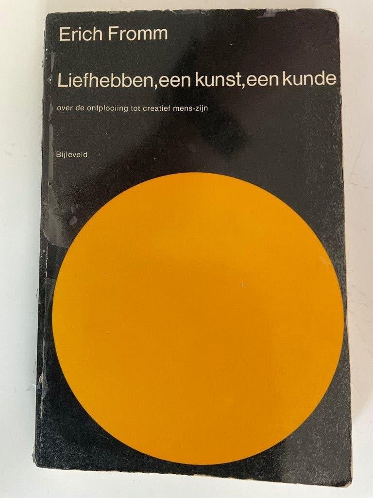 Erich Fromm: Liefhebben, een kunst, een kunde, Boeken, Ophalen of Verzenden, Gelezen, Sociale psychologie, Erich Fromm