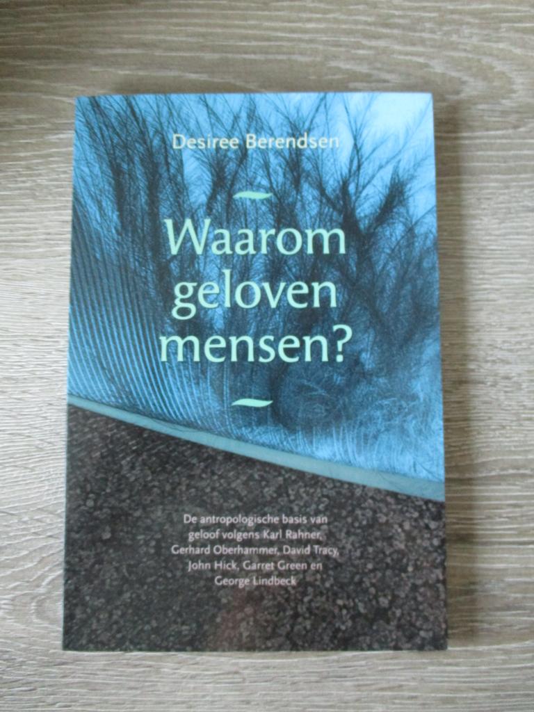 Waarom geloven mensen - Desiree Berendsen, Boeken, Ophalen of Verzenden, Gelezen