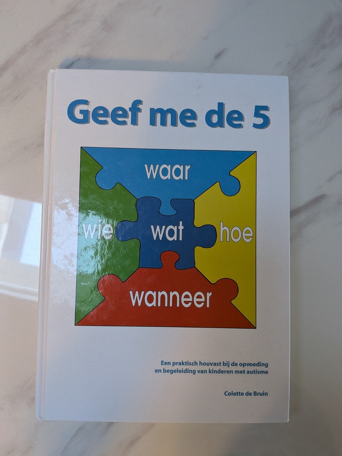 Geef me de 5: Opvoeding begeleiding van kinderen met autisme, Boeken, Ophalen of Verzenden, Zo goed als nieuw, Opvoeding tot 6 jaar