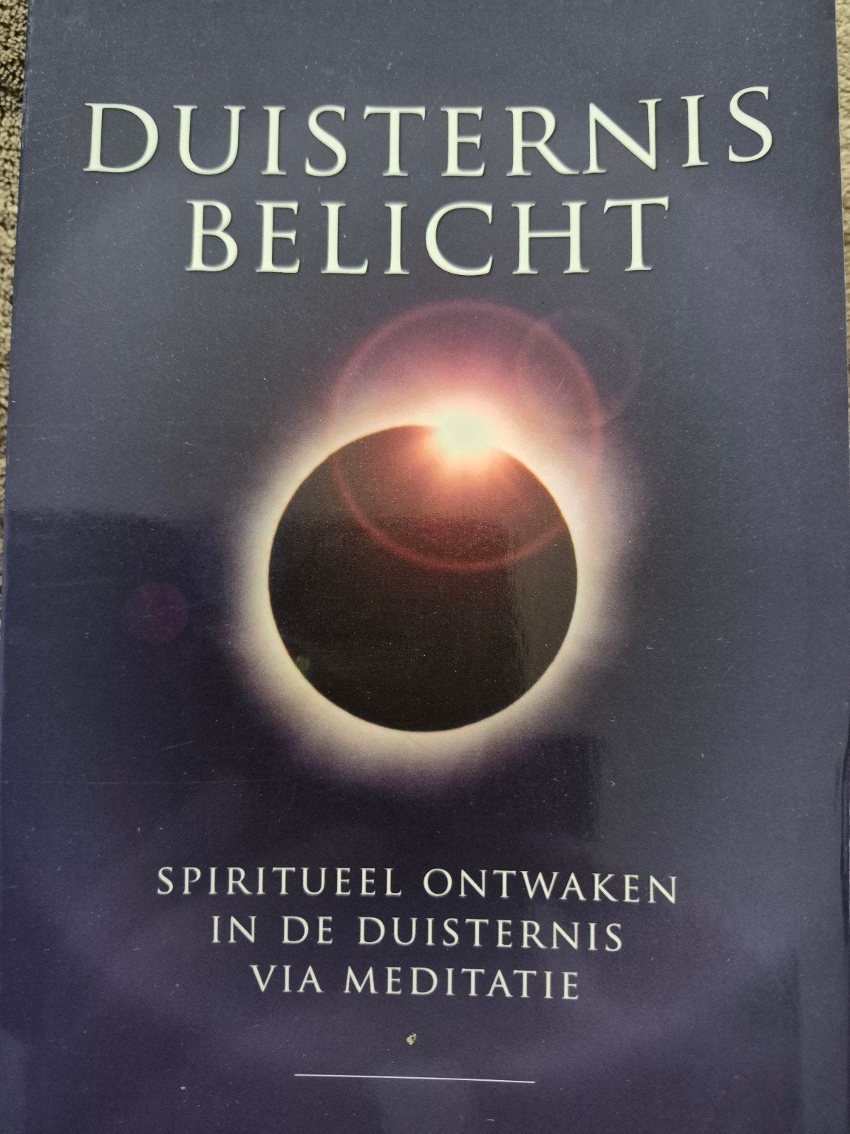 Duisternis Belicht: Spiritueel Ontwaken via Meditatie, Boeken, Achtergrond en Informatie, Spiritualiteit algemeen, Ross Heaven & Simon Buxton