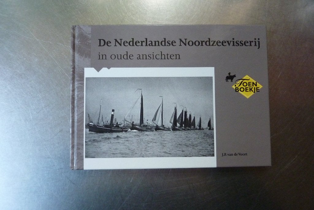 De Nederlandse Noordzeevisserij in oude ansichten - vd Voort, Ophalen of Verzenden, Zo goed als nieuw