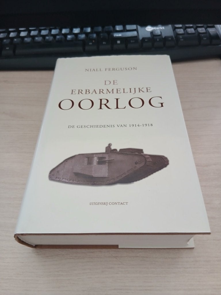 De erbarmelijke oorlog (1914 - 1918) Niall Ferguson, Boeken, Ophalen of Verzenden, Zo goed als nieuw, Niall Ferguson, Voor 1940
