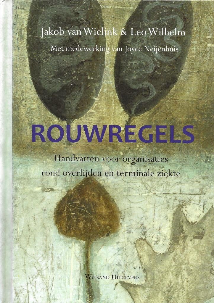 Rouwregels - Handvatten rond overlijden -Van Wielink/Wilhelm, Boeken, Ophalen of Verzenden, Gelezen, Van Wielink / Wilhelm