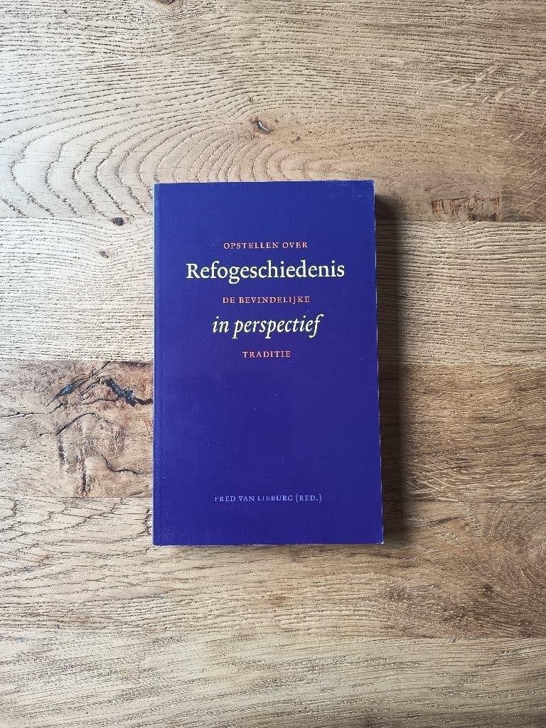 Fred van Lieburg - Refogeschiedenis in perspectief, Ophalen of Verzenden, Nieuw, Christendom | Protestants