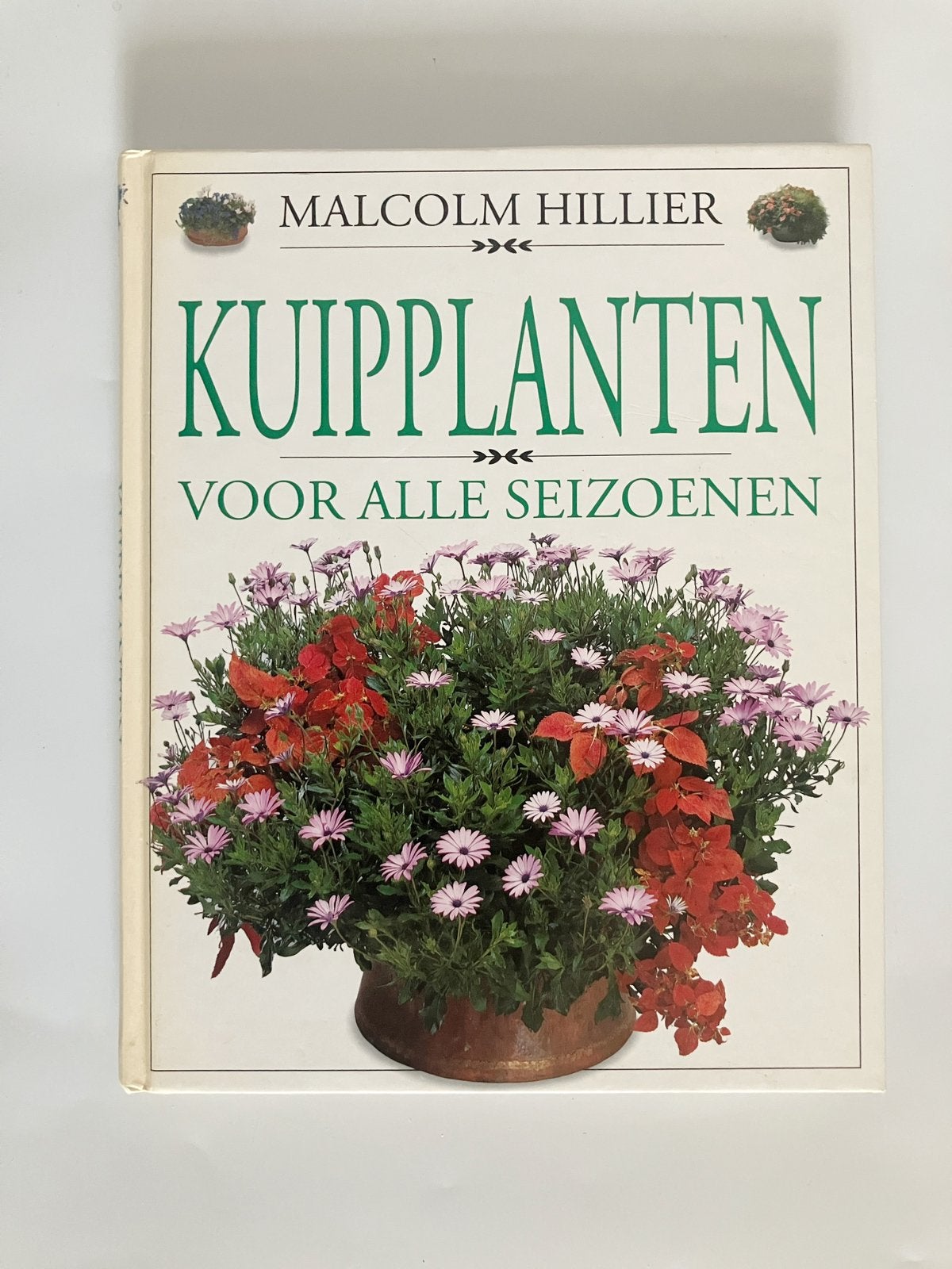 Kuipplanten, voor alle seizoenen | Malcom Hillier, Ophalen of Verzenden, Gelezen, Tuinieren en Tuinplanten